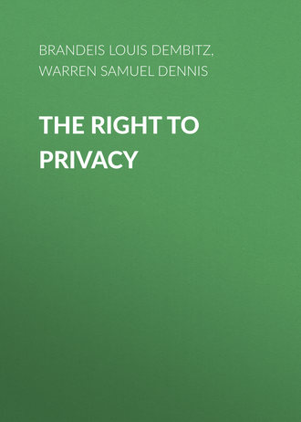 Warren Samuel Dennis. The Right to Privacy