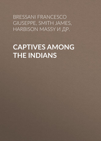 Smith James. Captives Among the Indians