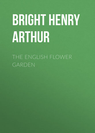 Bright Henry Arthur. The English Flower Garden