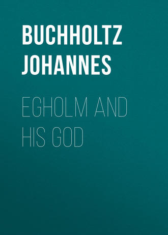 Buchholtz Johannes. Egholm and his God