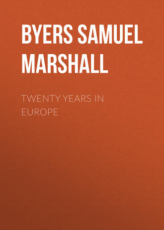 Byers Samuel Hawkins Marshall. Twenty Years in Europe