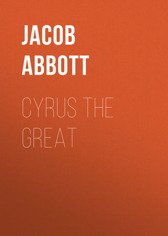 Abbott Jacob. Cyrus the Great