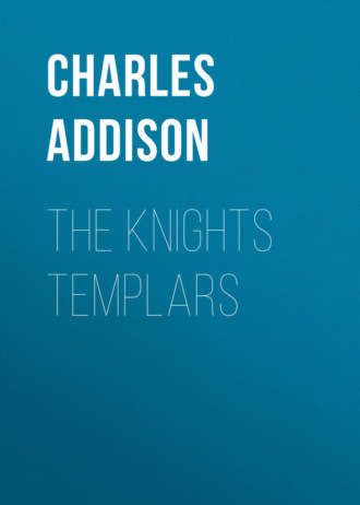 Addison Charles Greenstreet. The Knights Templars