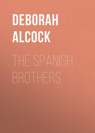The Spanish Brothers. Deborah Alcock