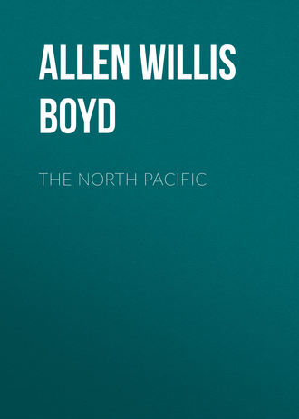 Allen Willis Boyd. The North Pacific