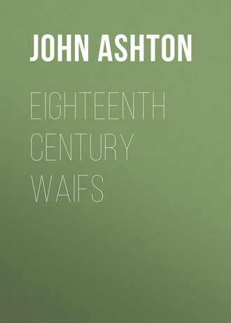 Ashton John. Eighteenth Century Waifs