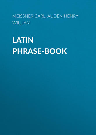 Auden Henry William. Latin Phrase-Book