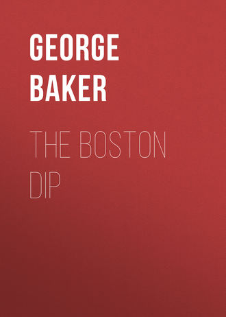 Baker George Melville. The Boston Dip