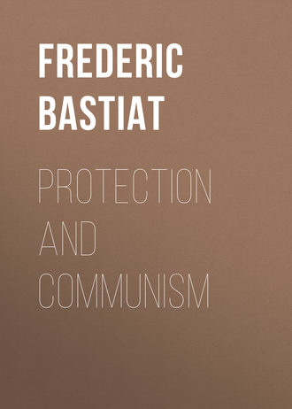 Bastiat Fr?d?ric. Protection and Communism