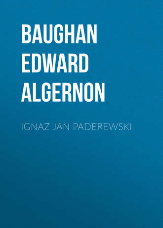 Baughan Edward Algernon. Ignaz Jan Paderewski