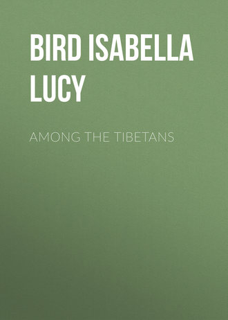 Bird Isabella Lucy. Among the Tibetans