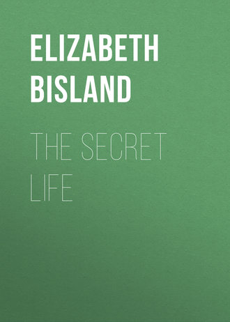 Elizabeth Bisland. The Secret Life