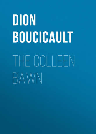 Dion Boucicault. The Colleen Bawn