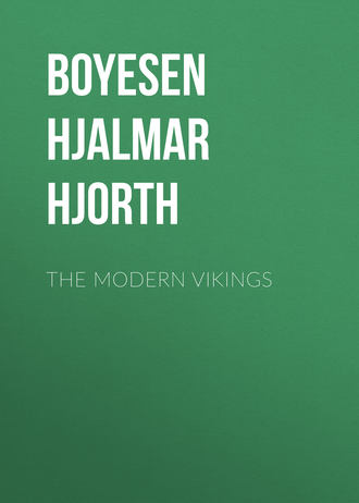 Boyesen Hjalmar Hjorth. The Modern Vikings