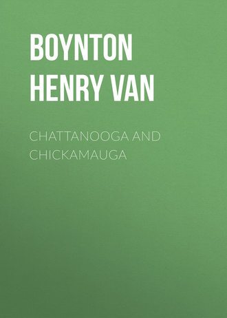 Chattanooga and Chickamauga. Boynton Henry Van