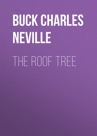 Buck Charles Neville. The Roof Tree