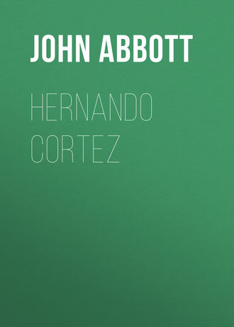 Abbott John Stevens Cabot. Hernando Cortez