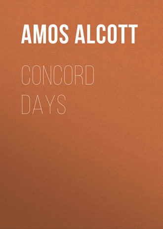 Alcott Amos Bronson. Concord Days