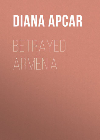 Apcar Diana Agabeg. Betrayed Armenia
