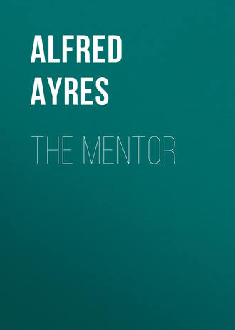 Ayres Alfred. The Mentor