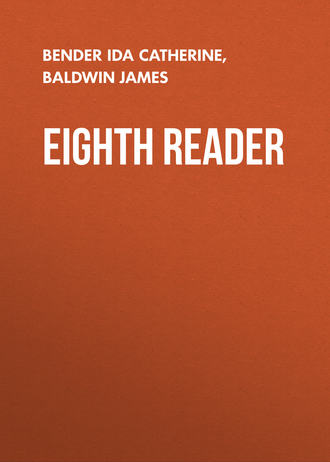 Baldwin James. Eighth Reader