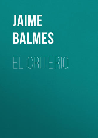 Balmes Jaime Luciano. El Criterio