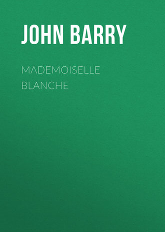 Barry John Daniel. Mademoiselle Blanche