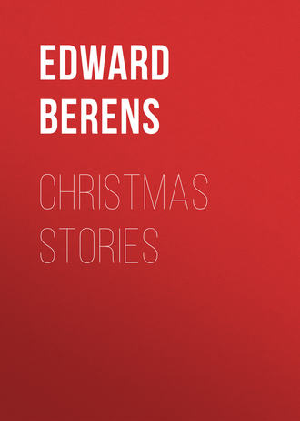 Berens Edward. Christmas Stories