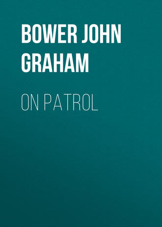 Bower John Graham. On Patrol