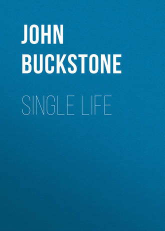 Buckstone John Baldwin. Single Life