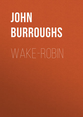 John Burroughs. Wake-Robin