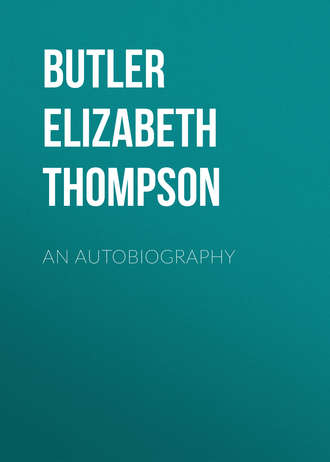 An Autobiography. Butler Elizabeth Southerden Thompson