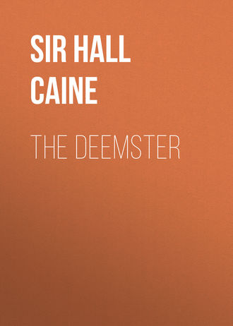 Sir Hall Caine. The Deemster