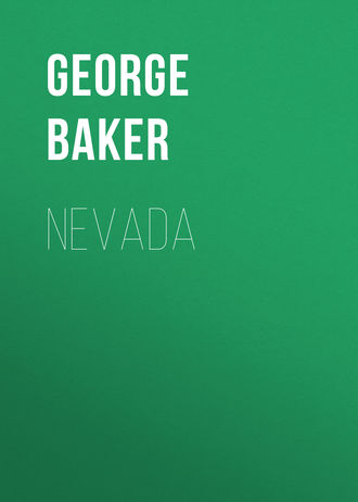 Baker George Melville. Nevada