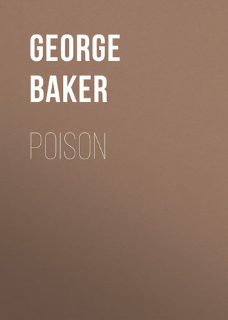 Baker George Melville. Poison