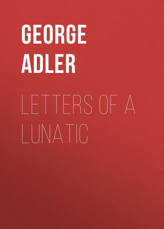 Adler George J.. Letters of a Lunatic