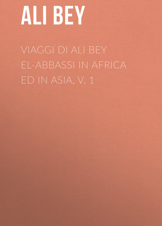 Ali Bey. Viaggi di Ali Bey el-Abbassi in Africa ed in Asia, v. 1
