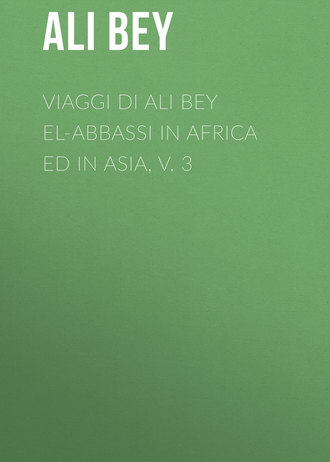 Ali Bey. Viaggi di Ali Bey el-Abbassi in Africa ed in Asia, v. 3