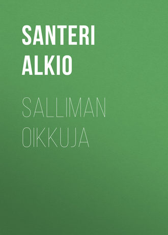 Alkio Santeri. Salliman oikkuja