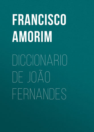 Francisco Gomes de Amorim. Diccionario de Jo?o Fernandes