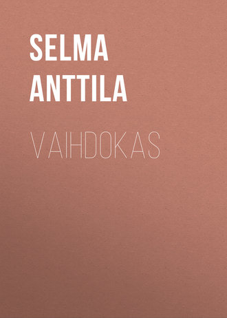 Anttila Selma. Vaihdokas