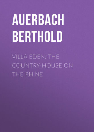 Auerbach Berthold. Villa Eden: The Country-House on the Rhine