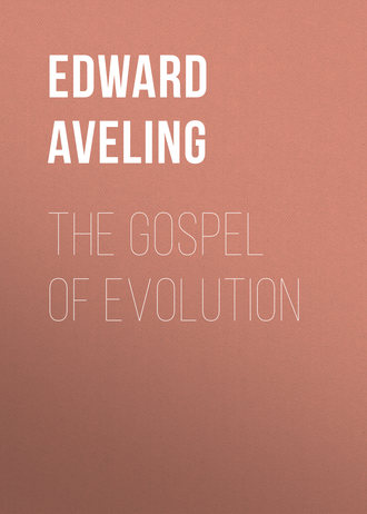 Aveling Edward B.. The Gospel of Evolution