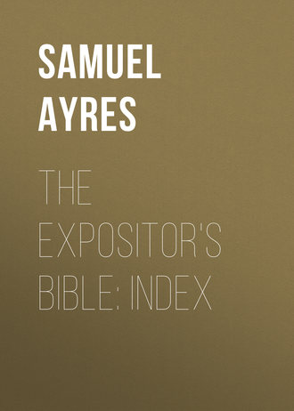 Ayres Samuel Gardiner. The Expositor's Bible: Index