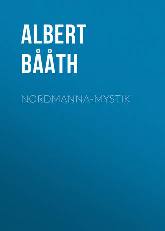Nordmanna-Mystik. Bååth Albert Ulrik