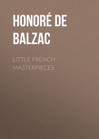 Оноре де Бальзак. Little French Masterpieces