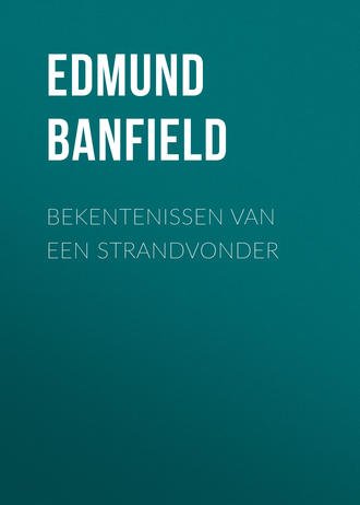 Banfield Edmund James. Bekentenissen van een strandvonder