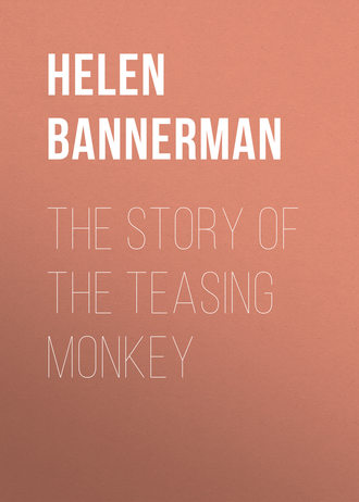 Bannerman Helen. The Story of the Teasing Monkey