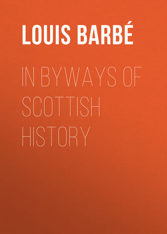 Louis Auguste Barb?. In Byways of Scottish History