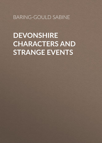 Baring-Gould Sabine. Devonshire Characters and Strange Events